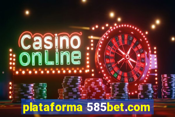 plataforma 585bet.com